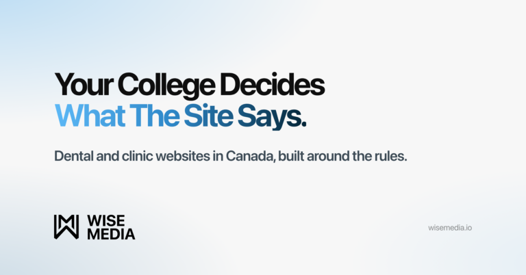 Wise Media article card reading Your College Decides What The Site Says, with the line dental and clinic websites in Canada built around the rules