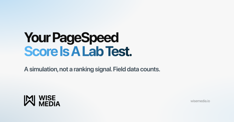 Wise Media article card reading Your PageSpeed Score Is A Lab Test, with the subtitle A simulation, not a ranking signal. Field data counts.